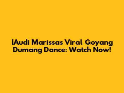 IAudi Marissa's Viral 'Goyang Dumang' Dance: Watch Now!