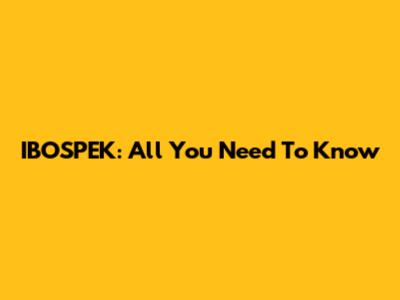 IBOSPEK: All You Need To Know