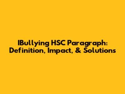 IBullying HSC Paragraph: Definition, Impact, & Solutions