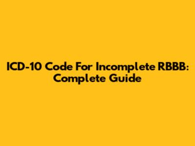 ICD-10 Code For Incomplete RBBB: Complete Guide