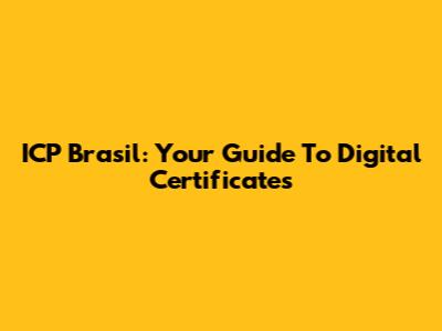 ICP Brasil: Your Guide To Digital Certificates