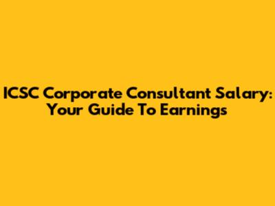 ICSC Corporate Consultant Salary: Your Guide To Earnings