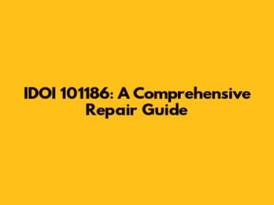 IDOI 101186: A Comprehensive Repair Guide