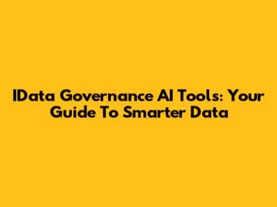 IData Governance AI Tools: Your Guide To Smarter Data