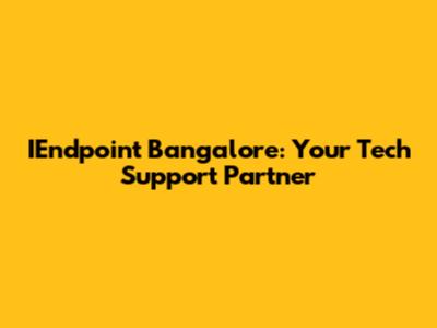 IEndpoint Bangalore: Your Tech Support Partner