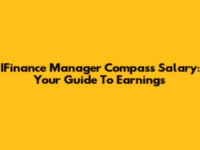IFinance Manager Compass Salary: Your Guide To Earnings