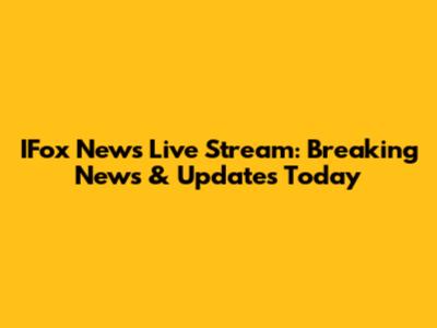 IFox News Live Stream: Breaking News & Updates Today