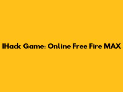 IHack Game: Online Free Fire MAX