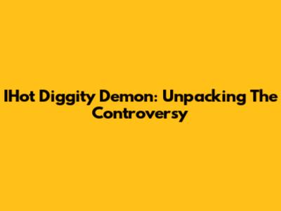IHot Diggity Demon: Unpacking The Controversy