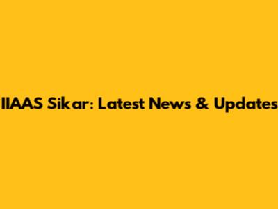 IIAAS Sikar: Latest News & Updates