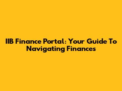 IIB Finance Portal: Your Guide To Navigating Finances