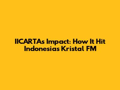 IICARTA's Impact: How It Hit Indonesia's Kristal FM