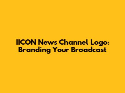 IICON News Channel Logo: Branding Your Broadcast