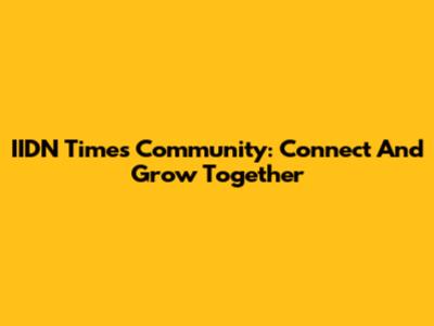 IIDN Times Community: Connect And Grow Together