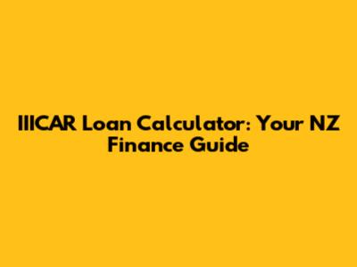 IIICAR Loan Calculator: Your NZ Finance Guide