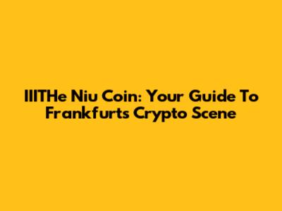 IIITHe Niu Coin: Your Guide To Frankfurt's Crypto Scene