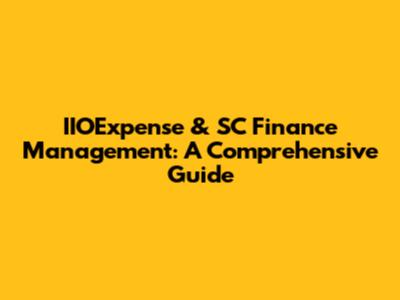 IIOExpense & SC Finance Management: A Comprehensive Guide