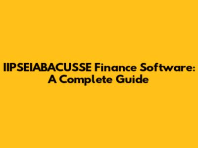 IIPSEIABACUSSE Finance Software: A Complete Guide