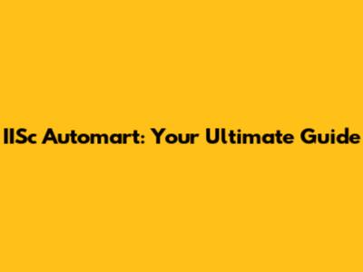 IISc Automart: Your Ultimate Guide