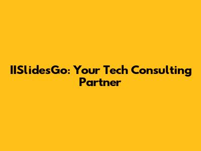 IISlidesGo: Your Tech Consulting Partner