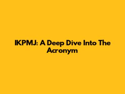 IKPMJ: A Deep Dive Into The Acronym