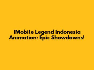 IMobile Legend Indonesia Animation: Epic Showdowns!