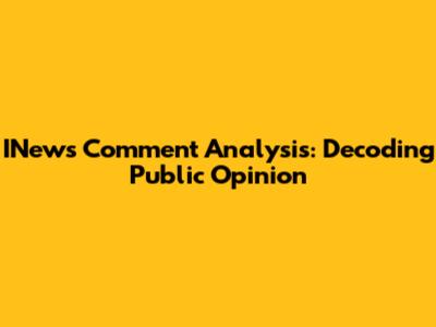 INews Comment Analysis: Decoding Public Opinion