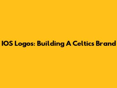 IOS Logos: Building A Celtics Brand