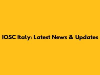IOSC Italy: Latest News & Updates