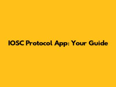 IOSC Protocol App: Your Guide