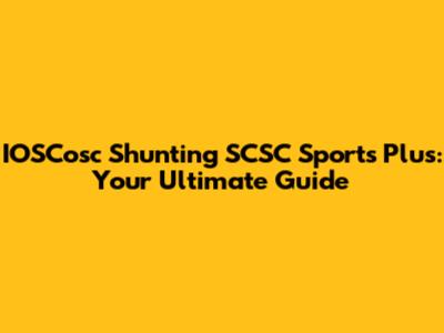 IOSCosc Shunting SCSC Sports Plus: Your Ultimate Guide
