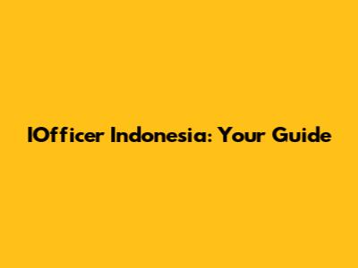 IOfficer Indonesia: Your Guide