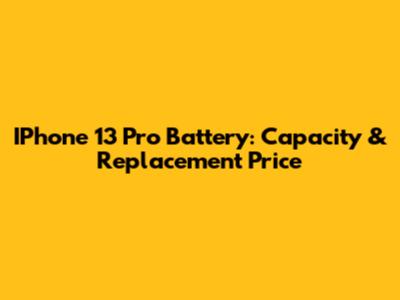 IPhone 13 Pro Battery: Capacity & Replacement Price