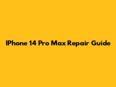 IPhone 14 Pro Max Repair Guide