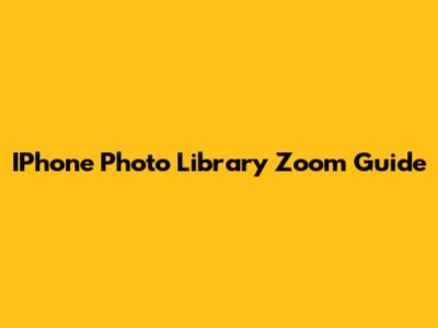 IPhone Photo Library Zoom Guide