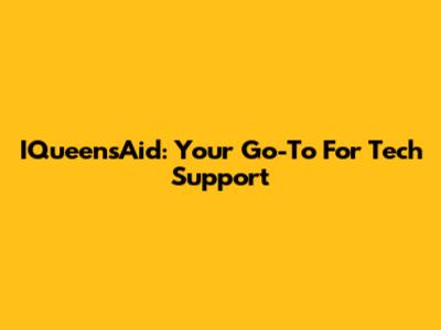 IQueensAid: Your Go-To For Tech Support