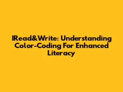 IRead&Write: Understanding Color-Coding For Enhanced Literacy