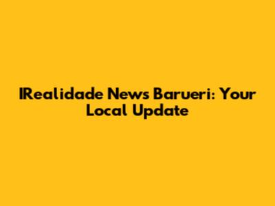 IRealidade News Barueri: Your Local Update