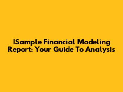 ISample Financial Modeling Report: Your Guide To Analysis