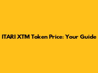 ITARI XTM Token Price: Your Guide