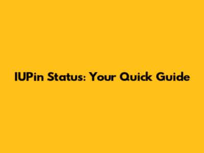 IUPin Status: Your Quick Guide