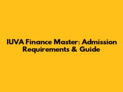 IUVA Finance Master: Admission Requirements & Guide
