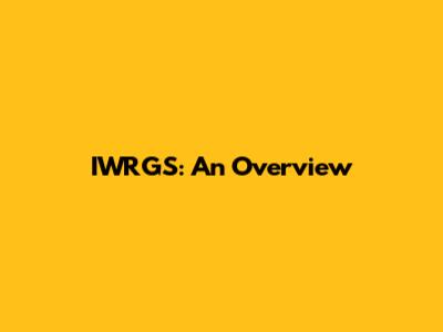 IWRGS: An Overview