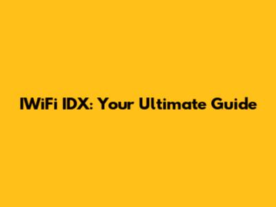 IWiFi IDX: Your Ultimate Guide
