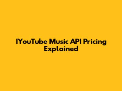 IYouTube Music API Pricing Explained