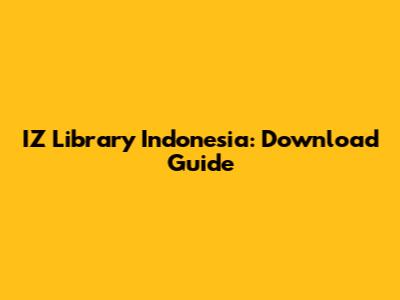 IZ Library Indonesia: Download Guide