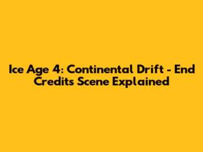 Ice Age 4: Continental Drift - End Credits Scene Explained