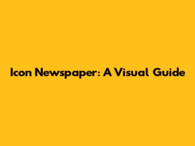 Icon Newspaper: A Visual Guide