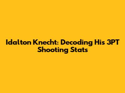 Idalton Knecht: Decoding His 3PT Shooting Stats