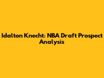 Idalton Knecht: NBA Draft Prospect Analysis
